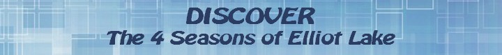 Discover the 4 Seasons of Elliot Lake