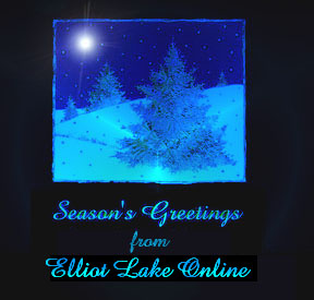 Seasons Greetings from Elliot Lake Online
