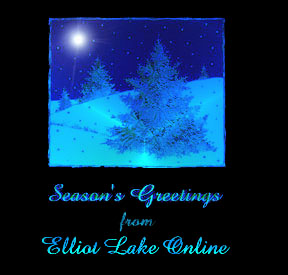 Seasons Greetings from Elliot Lake Online